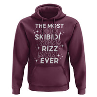 Funny The Most Ohio Skibidi Sigma Rizz Mom Ever Hoodie Mother's Day