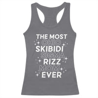 Funny The Most Ohio Skibidi Sigma Rizz Mom Ever Racerback Tank Top Mother's Day