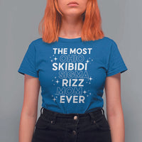Funny The Most Ohio Skibidi Sigma Rizz Mom Ever T Shirt For Women Mother's Day
