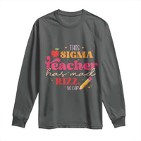Funny Rizz Teacher Long Sleeve Shirt This Sigma Teacher Has Mad Rizz No Cap