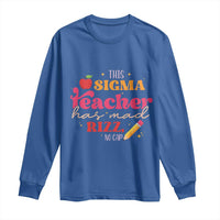 Funny Rizz Teacher Long Sleeve Shirt This Sigma Teacher Has Mad Rizz No Cap