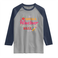 Funny Rizz Teacher Raglan Shirt This Sigma Teacher Has Mad Rizz No Cap