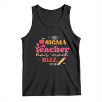 Funny Rizz Teacher Tank Top This Sigma Teacher Has Mad Rizz No Cap