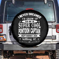 Funny I Never Dreamed Id Grow Up To Be A Super Cool Pontoon Captain Spare Tire Cover Pontoon Boat Captain