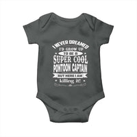 Funny I Never Dreamed Id Grow Up To Be A Super Cool Pontoon Captain Baby Onesie Pontoon Boat Captain