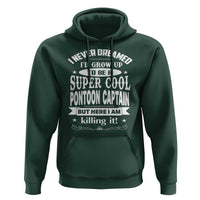 Funny I Never Dreamed Id Grow Up To Be A Super Cool Pontoon Captain Hoodie Pontoon Boat Captain