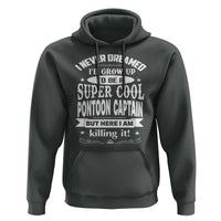 Funny I Never Dreamed Id Grow Up To Be A Super Cool Pontoon Captain Hoodie Pontoon Boat Captain