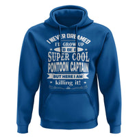 Funny I Never Dreamed Id Grow Up To Be A Super Cool Pontoon Captain Hoodie Pontoon Boat Captain