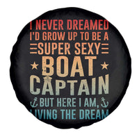 Funny I Never Dreamed Id Grow Up To Be A Sexy Boat Captain Spare Tire Cover Pontoon Boat Captain