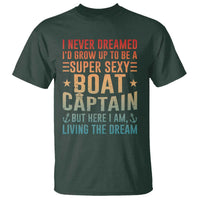 Funny I Never Dreamed Id Grow Up To Be A Sexy Boat Captain T Shirt Pontoon Boat Captain