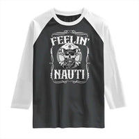 Funny Feelin Nauti Raglan Shirt Boat Captain Pontoon Sailing Sailor Skull