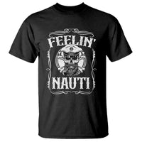 Funny Feelin Nauti T Shirt Boat Captain Pontoon Sailing Sailor Skull