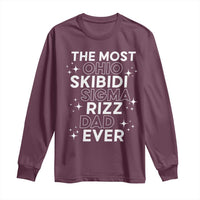 Funny The Most Ohio Skibidi Sigma Rizz Dad Ever Long Sleeve Shirt Father's Day