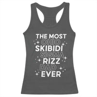 Funny The Most Ohio Skibidi Sigma Rizz Dad Ever Racerback Tank Top Father's Day