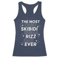 Funny The Most Ohio Skibidi Sigma Rizz Dad Ever Racerback Tank Top Father's Day