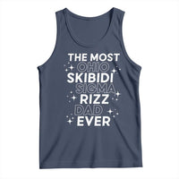 Funny The Most Ohio Skibidi Sigma Rizz Dad Ever Tank Top Father's Day