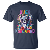 Funny Koala T Shirt Over Koalafied Cute Colorful Bear - Wonder Print Shop