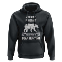 Funny Bear Hunting Hoodie Weekend Forecast 100% Chance Of Bear Hunter - Wonder Print Shop