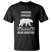 Funny Bear Hunting T Shirt Weekend Forecast 100% Chance Of Bear Hunter - Wonder Print Shop