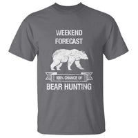 Funny Bear Hunting T Shirt Weekend Forecast 100% Chance Of Bear Hunter - Wonder Print Shop