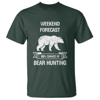 Funny Bear Hunting T Shirt Weekend Forecast 100% Chance Of Bear Hunter - Wonder Print Shop