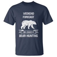 Funny Bear Hunting T Shirt Weekend Forecast 100% Chance Of Bear Hunter - Wonder Print Shop