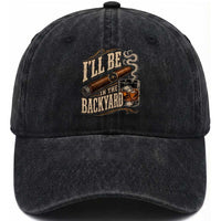 I'll Be In The Backyard Funny Bourbon Cigar Lover Washed Cotton Baseball Cap