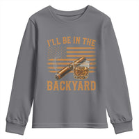 I Will Be In The Backyard Youth Sweatshirt Funny Bourbon Cigar Lover USA Flag