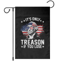 It Is Only Treason If You Lose George Washington Garden Flag Funny 4th of July Vintage American Flag