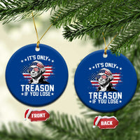 It Is Only Treason If You Lose George Washington Ceramic Ornament Funny 4th of July Vintage American Flag