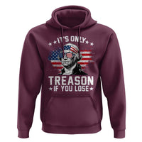 It Is Only Treason If You Lose George Washington Hoodie Funny 4th of July Vintage American Flag