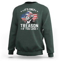 It Is Only Treason If You Lose George Washington Sweatshirt Funny 4th of July Vintage American Flag