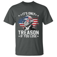 It Is Only Treason If You Lose George Washington T Shirt Funny 4th of July Vintage American Flag