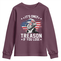 It Is Only Treason If You Lose George Washington Youth Sweatshirt Funny 4th of July Vintage American Flag