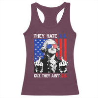 They Hate US Cuz They Ain't US Racerback Tank Top George Washington 4th of July