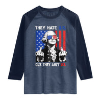 They Hate US Cuz They Ain't US Raglan Shirt George Washington 4th of July