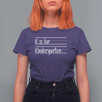 K Is For Kindergarten T Shirt For Women Back To School Board Kinder Squad - Wonder Print Shop