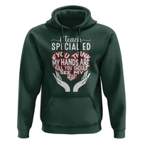 Special Ed Teacher Hoodie If You Think My Hands Are Full You Should See My Heart - Wonder Print Shop