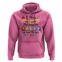Special Ed Teacher Hoodie We Teach The Way They Learn SPED - Wonder Print Shop