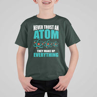 Science T Shirt For Kid Never Trust An Atom They Make Up Everything - Wonder Print Shop