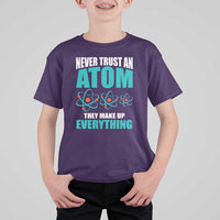 Science T Shirt For Kid Never Trust An Atom They Make Up Everything - Wonder Print Shop