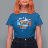 Game Over School Loading T Shirt For Women Game Console Pencil End Summer - Wonder Print Shop