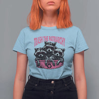 Funny Trash The Patriarchy T Shirt For Women Feral Feminist Racoon - Wonder Print Shop