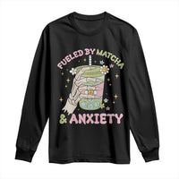 Funny Fueled By Matcha And Anxiety Long Sleeve Shirt Matcha Lover - Wonder Print Shop