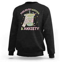 Funny Fueled By Matcha And Anxiety Sweatshirt Matcha Lover - Wonder Print Shop