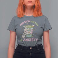Funny Fueled By Matcha And Anxiety T Shirt For Women Matcha Lover - Wonder Print Shop