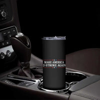 Funny 2 Stroke Motocross Lover Skinny Tumbler Make America 2 Stroke Again