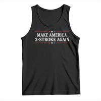 Funny 2 Stroke Motocross Lover Tank Top Make America 2 Stroke Again
