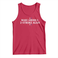 Funny 2 Stroke Motocross Lover Tank Top Make America 2 Stroke Again