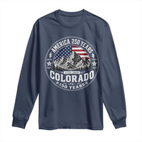 Colorado 150 America 250 Years Long Sleeve Shirt Colorado Sesquicentennial Anniversary 1876 2026